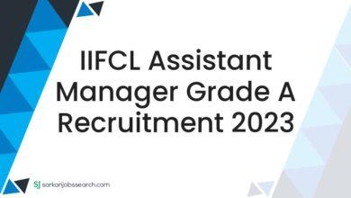 IIFCL Assistant Manager Grade A Recruitment 2023