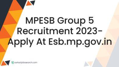 MPESB Group 5 Recruitment 2023- Apply At esb.mp.gov.in