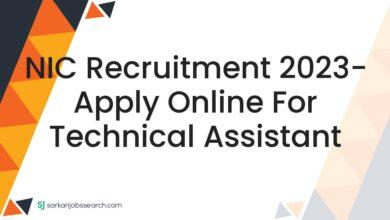 NIC Recruitment 2023- Apply Online For Technical Assistant