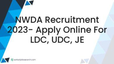 NWDA Recruitment 2023- Apply Online For LDC, UDC, JE
