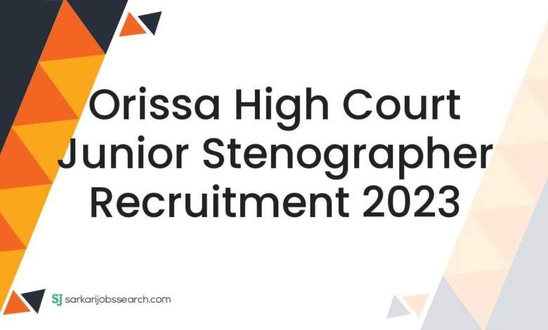 Orissa High Court Junior Stenographer Recruitment 2023