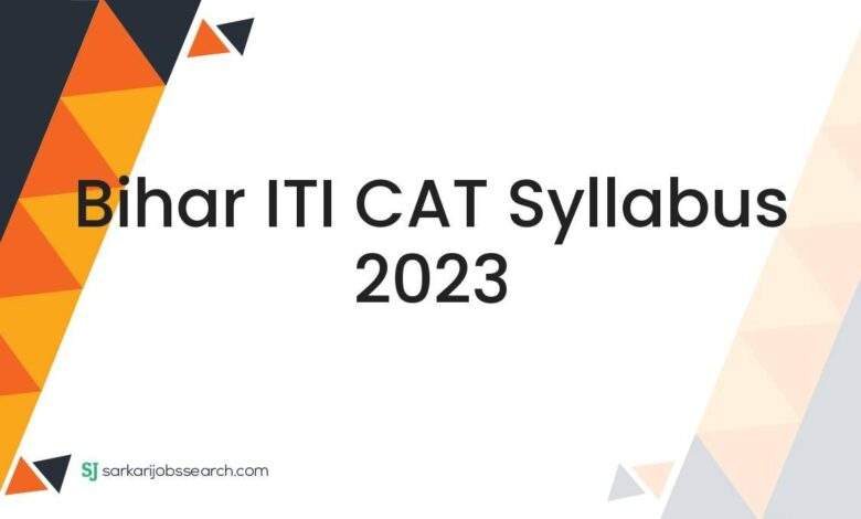 Bihar ITI  CAT Syllabus 2023