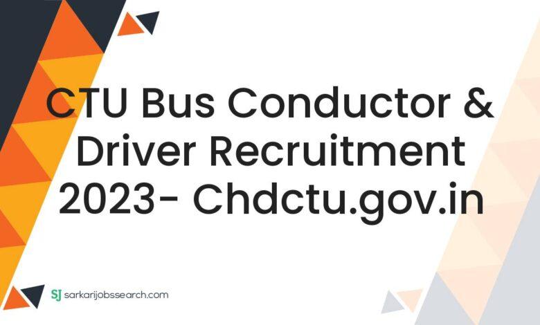 CTU Bus Conductor & Driver Recruitment 2023- chdctu.gov.in