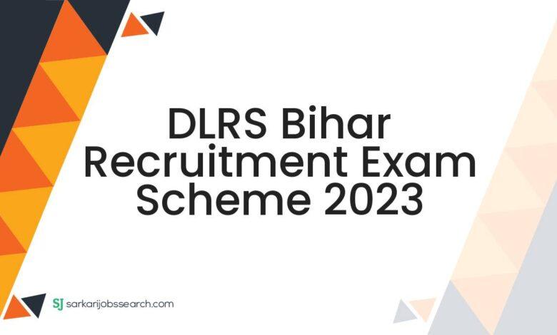 DLRS Bihar Recruitment Exam Scheme 2023