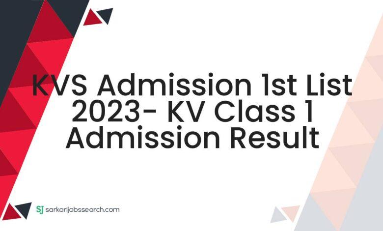 KVS Admission 1st List 2023- KV Class 1 Admission Result