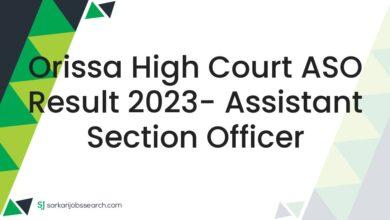 Orissa High Court ASO Result 2023- Assistant Section Officer