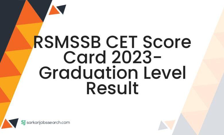RSMSSB CET Score Card 2023- Graduation Level Result