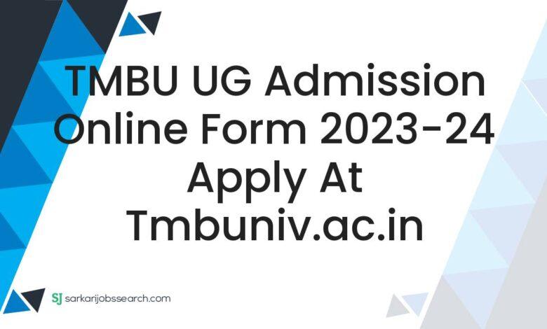 TMBU UG Admission Online Form 2023-24 Apply At tmbuniv.ac.in