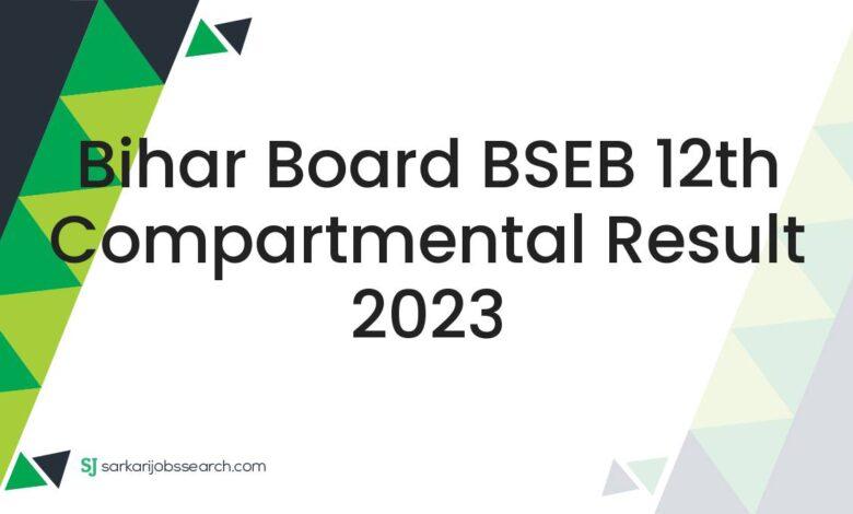 Bihar Board BSEB 12th Compartmental Result 2023