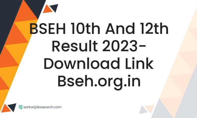 BSEH 10th and 12th Result 2023- Download Link bseh.org.in