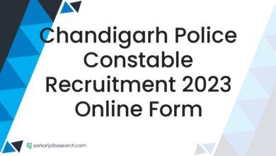 Chandigarh Police Constable Recruitment 2023 Online Form