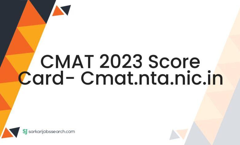 CMAT 2023 Score Card- cmat.nta.nic.in
