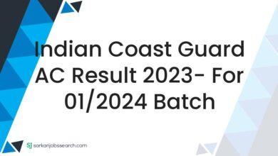 Indian Coast Guard AC Result 2023- For 01/2024 Batch