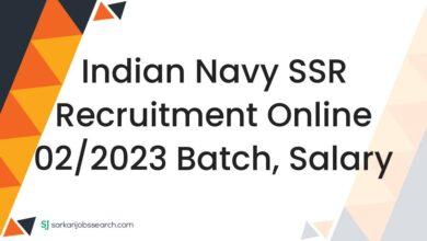 Indian Navy SSR Recruitment Online 02/2023 Batch, Salary