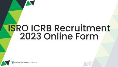 ISRO ICRB Recruitment 2023 Online Form