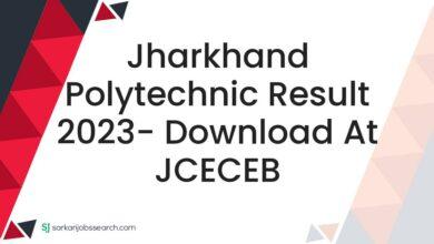 Jharkhand Polytechnic Result 2023- Download At JCECEB