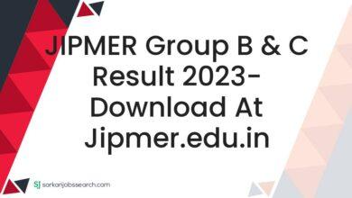 JIPMER Group B & C Result 2023- Download At jipmer.edu.in