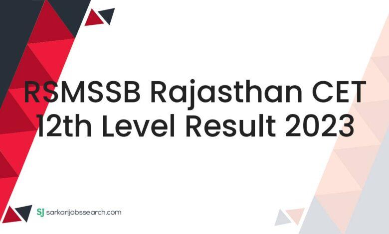 RSMSSB Rajasthan CET 12th Level Result 2023