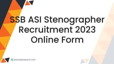 SSB ASI Stenographer Recruitment 2023 Online Form