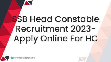 SSB Head Constable Recruitment 2023- Apply Online For HC