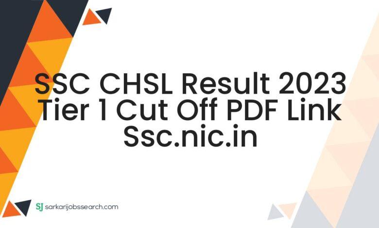 SSC CHSL Result 2023 Tier 1 Cut Off PDF Link ssc.nic.in