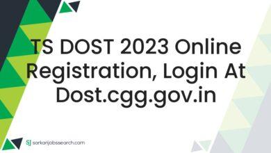 TS DOST 2023 Online Registration, Login At dost.cgg.gov.in
