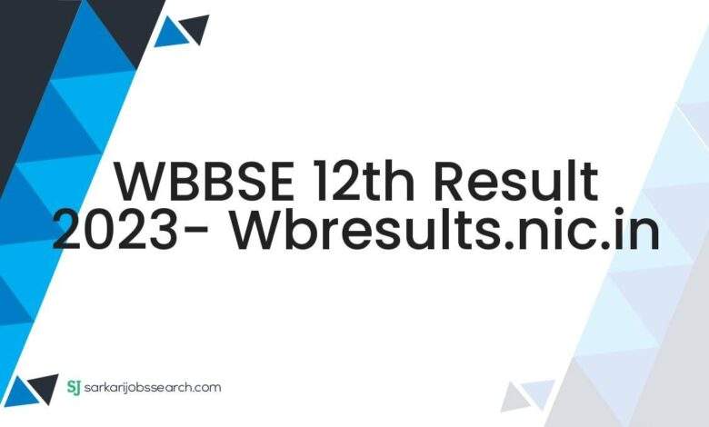 WBBSE 12th Result 2023- wbresults.nic.in