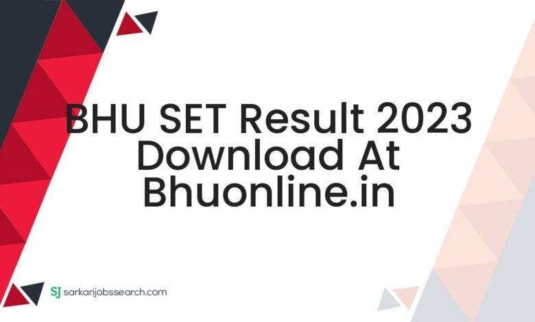 BHU SET Result 2023 Download At bhuonline.in