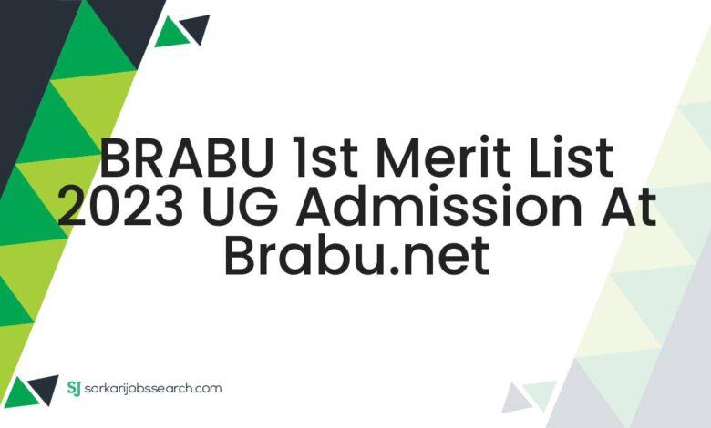 BRABU 1st Merit List 2023 UG Admission At brabu.net