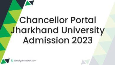 Chancellor Portal Jharkhand University Admission 2023