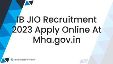 IB JIO Recruitment 2023 Apply Online At mha.gov.in