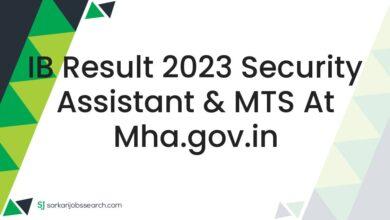 IB Result 2023 Security Assistant & MTS At mha.gov.in