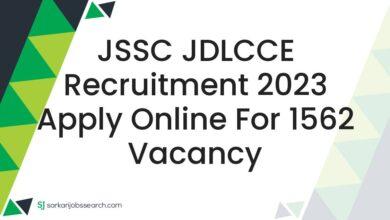JSSC JDLCCE Recruitment 2023 Apply Online For 1562 Vacancy