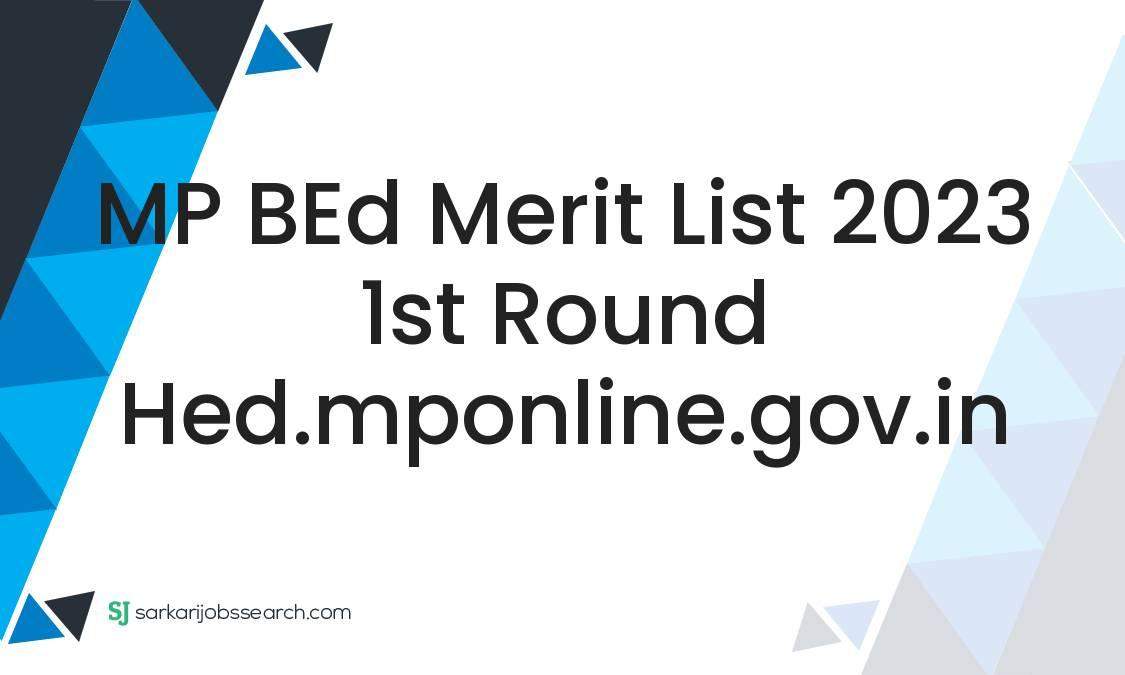 Mponline Work List.pdf MP BEd Merit List 2023 1st Round hed.mponline.gov.in - SarkariJobsSearch