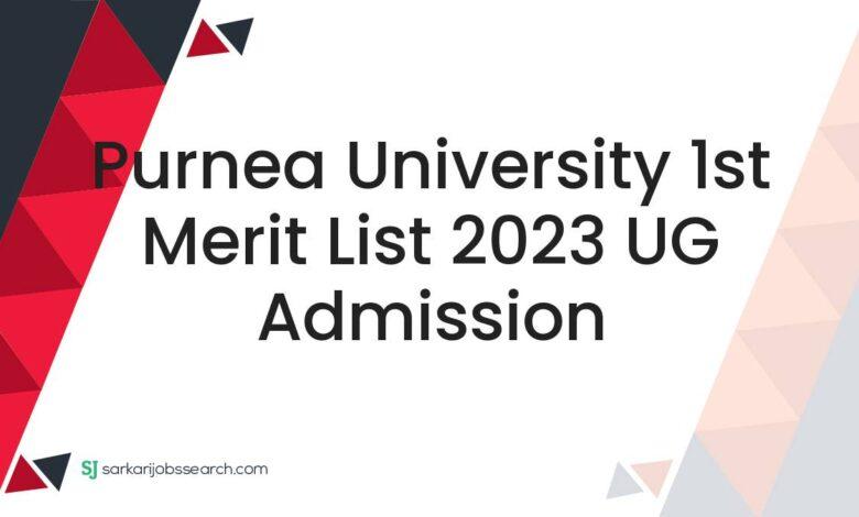 Purnea University 1st Merit List 2023 UG Admission