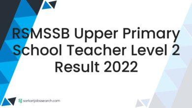 RSMSSB Upper Primary School Teacher Level 2 Result 2022