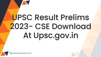 UPSC Result Prelims 2023- CSE Download At upsc.gov.in