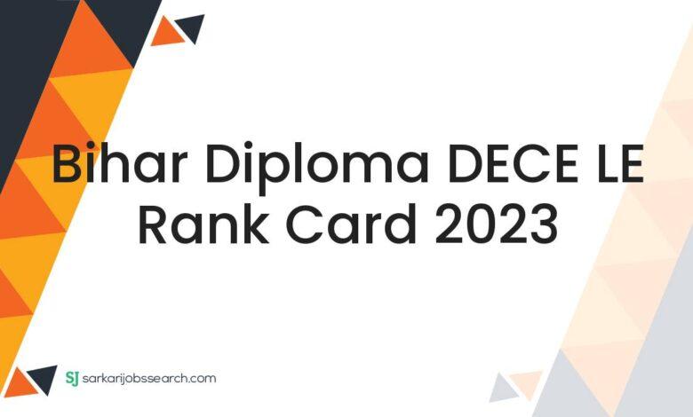 Bihar Diploma DECE LE Rank Card 2023