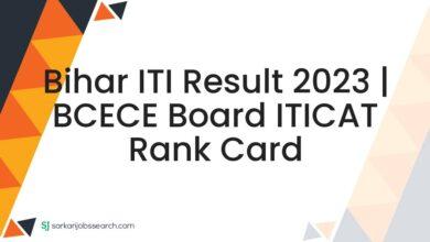 Bihar ITI Result 2023 | BCECE Board ITICAT Rank Card