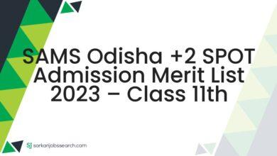 SAMS Odisha +2 SPOT Admission Merit List 2023 – Class 11th