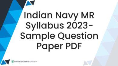 Indian Navy MR Syllabus 2023- Sample Question Paper PDF