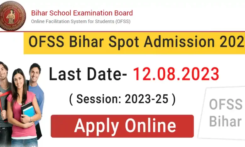 ofss bihar spot admission 2023 online form ofssbihar in 64eaff12d93c0 -