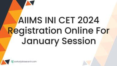 AIIMS INI CET 2024 Registration Online For January Session