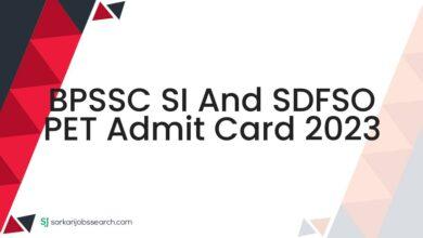 BPSSC SI and SDFSO PET Admit Card 2023