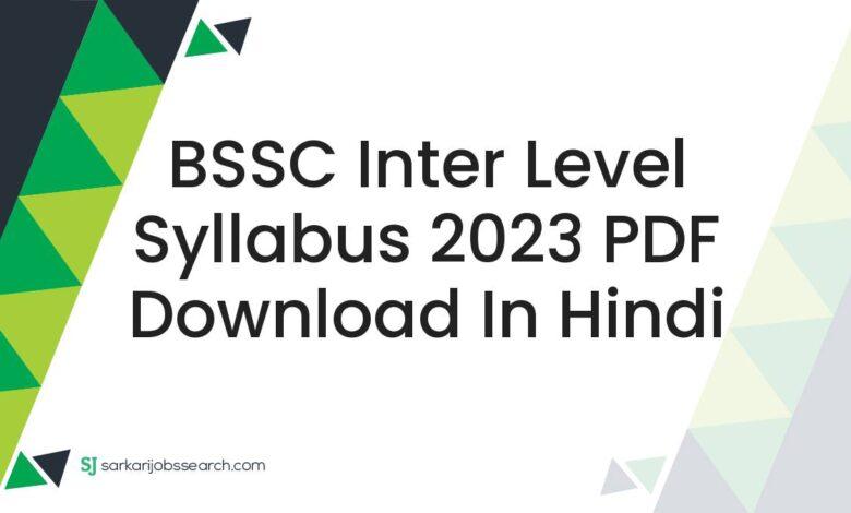 BSSC Inter Level Syllabus 2023 PDF Download in Hindi
