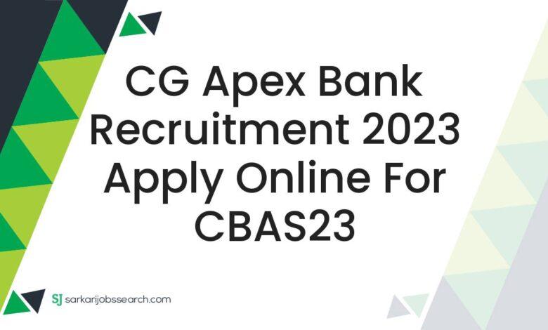 CG Apex Bank Recruitment 2023 Apply Online For CBAS23