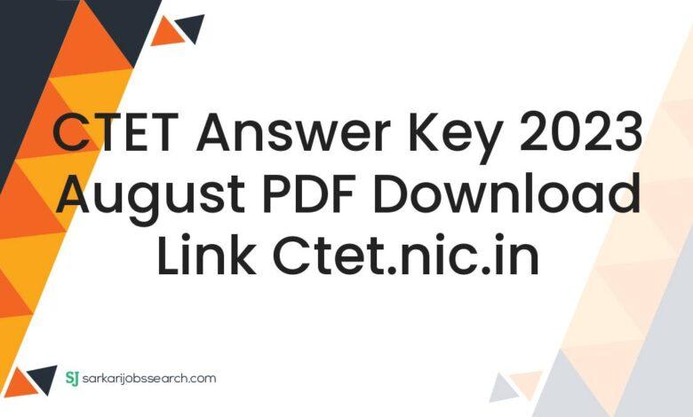 CTET Answer Key 2023 August PDF Download Link ctet.nic.in
