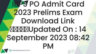 IBPS PO Admit Card 2023 Prelims Exam Download Link
					Updated On : 14 September 2023 08:42 PM
