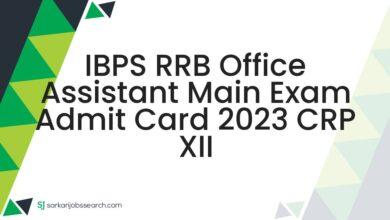 IBPS RRB Office Assistant Main Exam Admit Card 2023 CRP XII