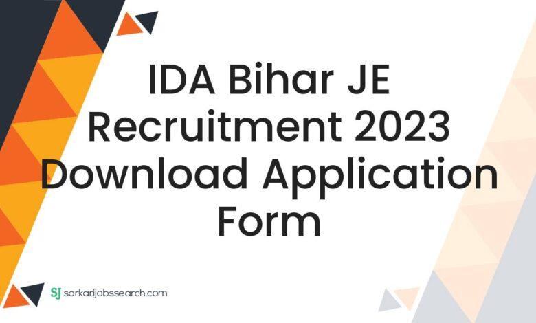 IDA Bihar JE Recruitment 2023 Download Application Form